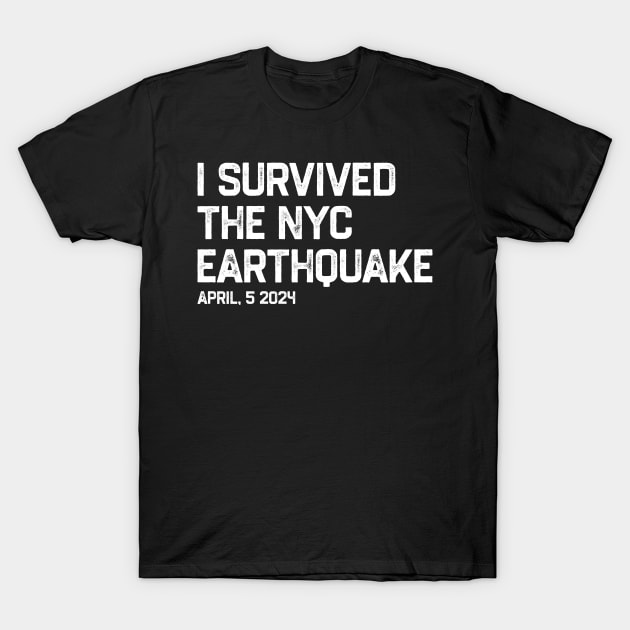 I survived the nyc earthquake 2024 T-Shirt by erythroxian-merch